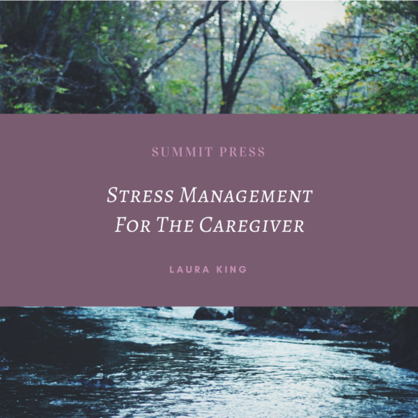 Stress Management For the Caregiver