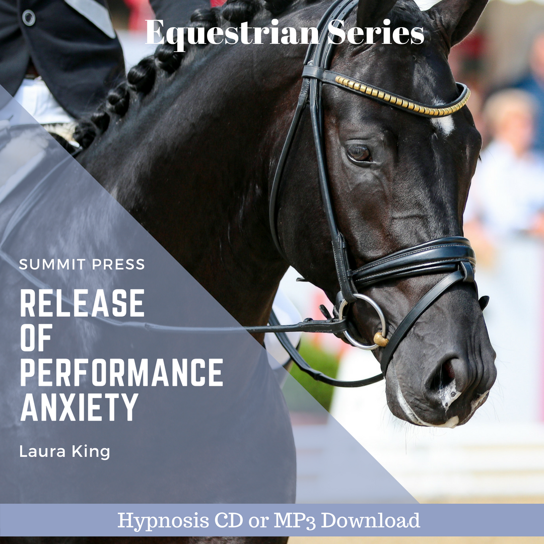 Release of Performance Anxiety for the Equestrian